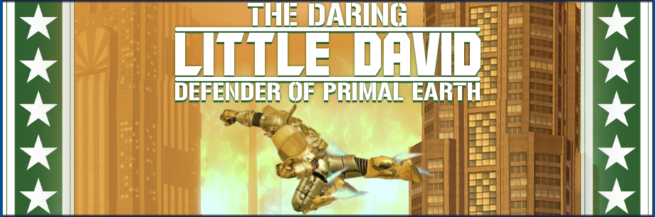 The Daring Little David - Defender of Primal Earth