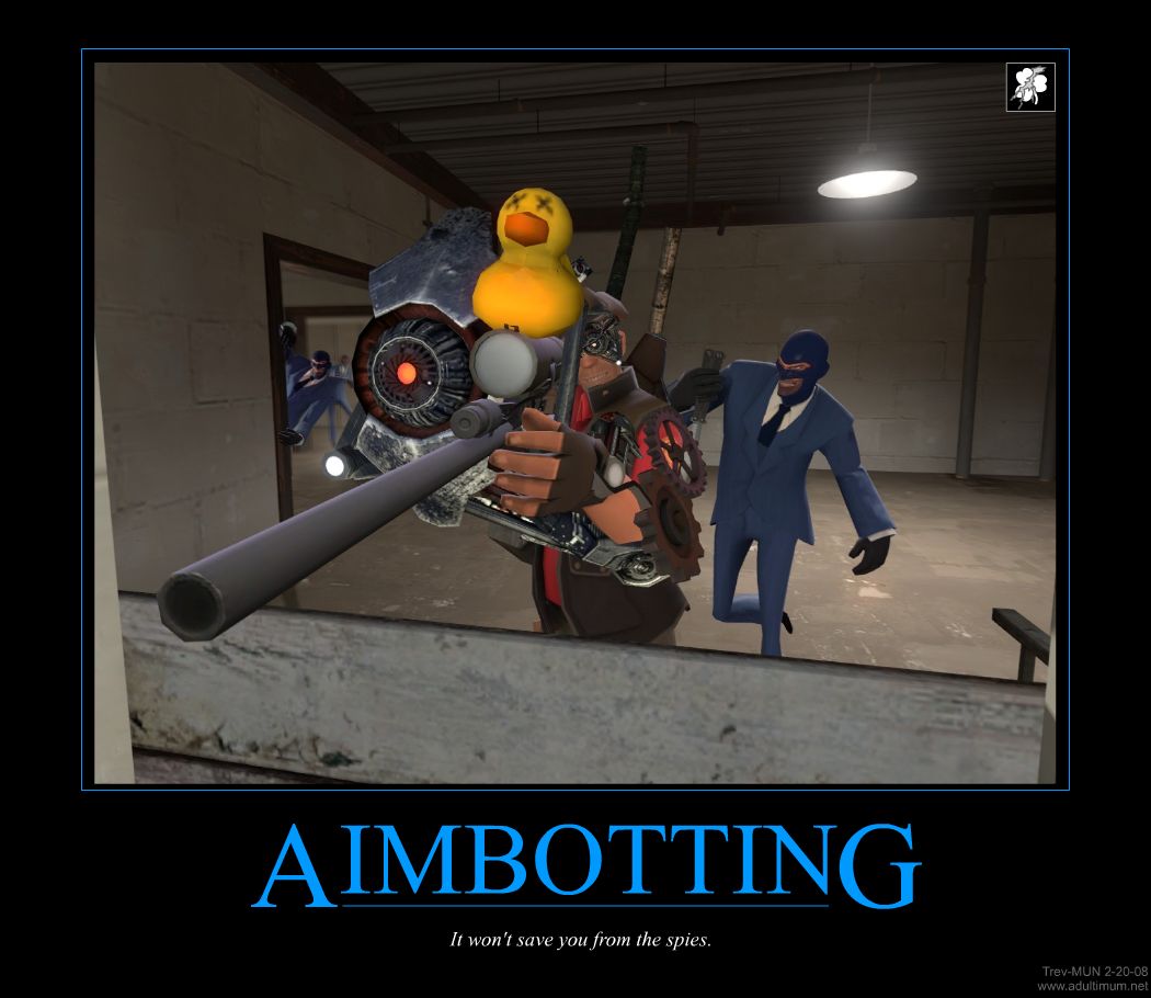 [Image: TF2_Demotivator_-_Aimbotting.jpg]